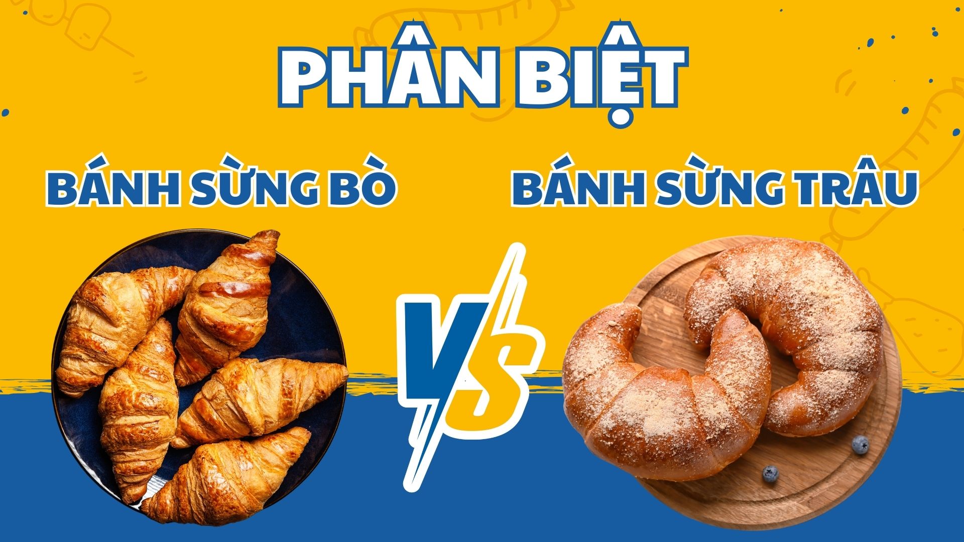 Phân biệt bánh sừng bò và bánh sừng trâu