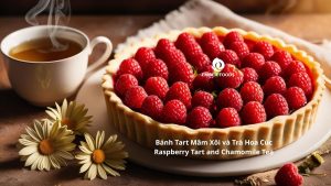 Banh Tart Mam Xoi Va Tra Hoa Cuc Raspberry Tart And Chamomile Tea.jpg