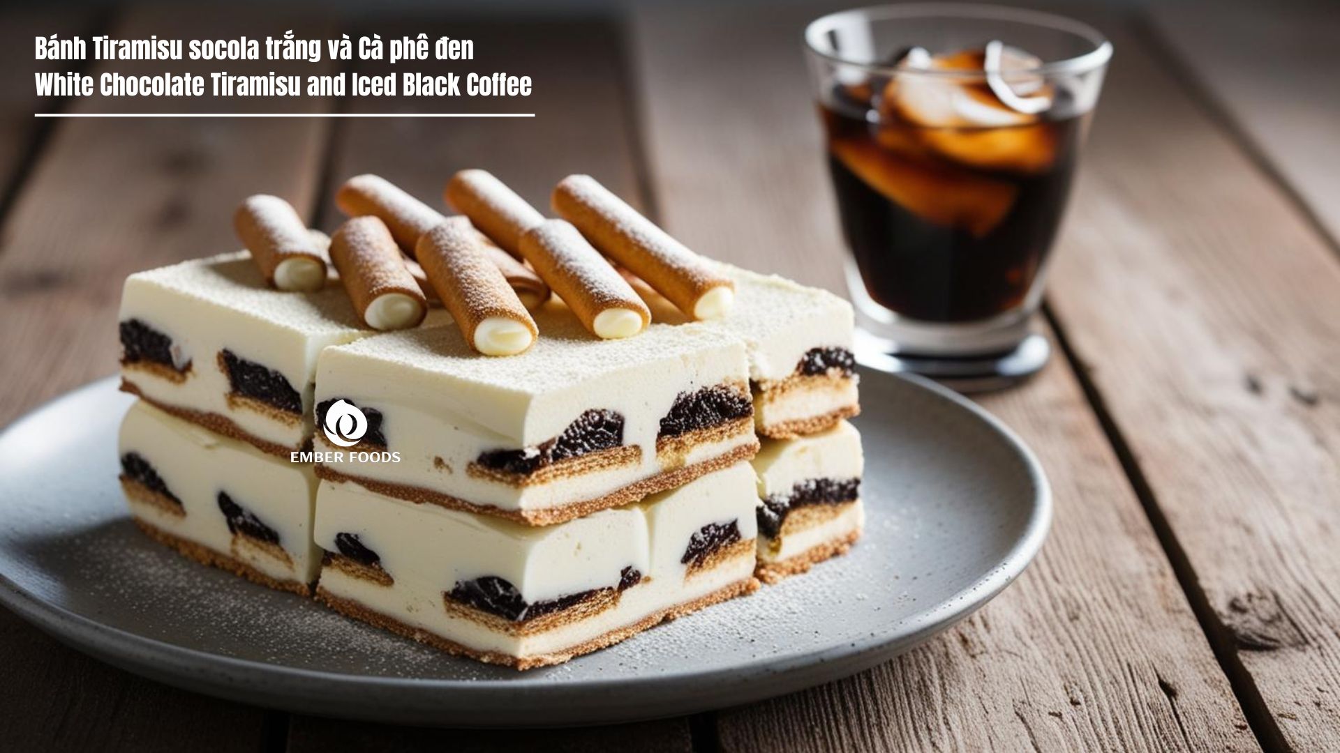 Bánh Tiramisu socola trắng và Cà phê đen đá - White Chocolate Tiramisu and Iced Black Coffee