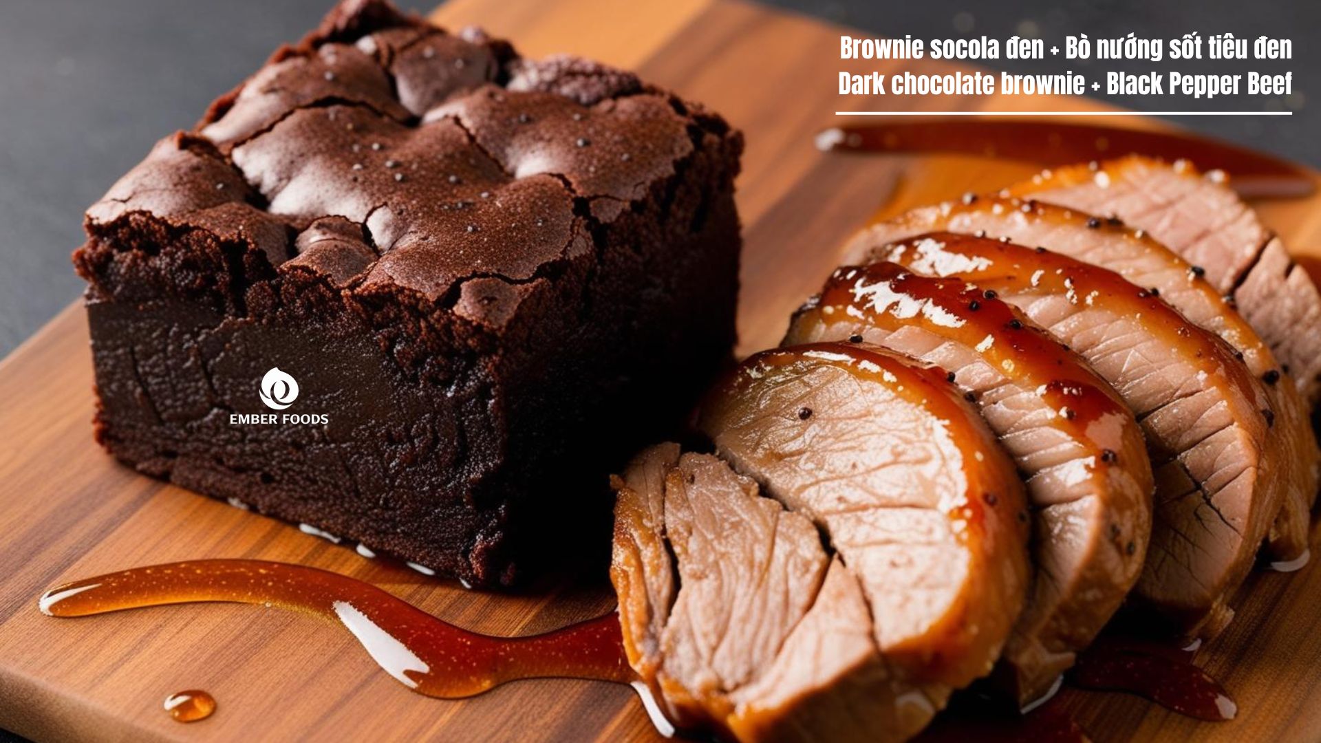 Brownie socola đen phù hợp với Bò nướng sốt tiêu đen - Dark chocolate brownie goes well with Black Pepper Beef