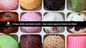 Co Bao Nhieu Loai Banh Mochi How Many Types Of Mochi Are There