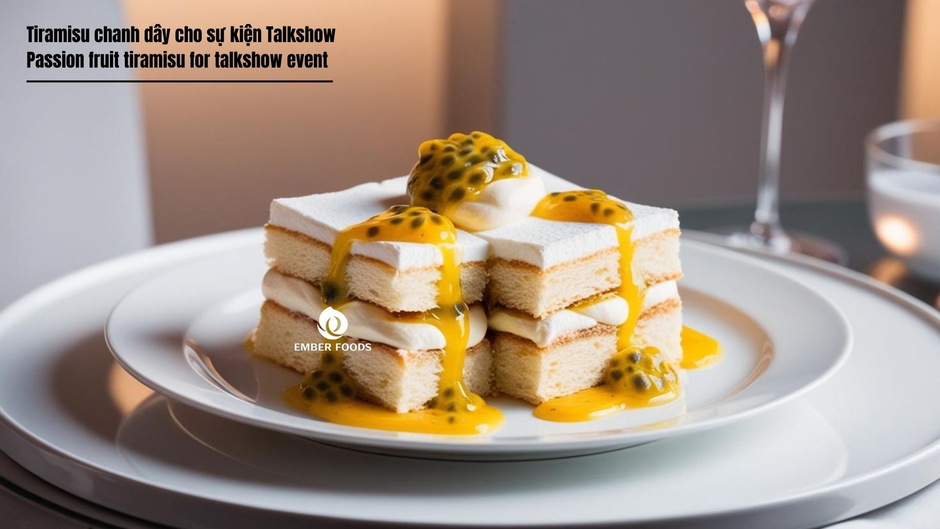 Tiramisu chanh dây cho sự kiện Talkshow - Passion fruit tiramisu for talkshow event
